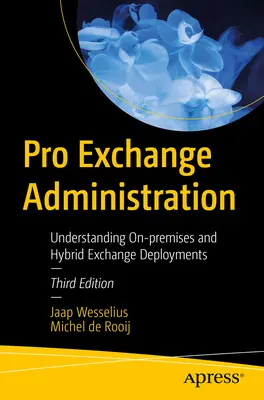 Pro Exchange Administration: Helyszíni és hibrid Exchange-telepítések megértése - Pro Exchange Administration: Understanding On-Premises and Hybrid Exchange Deployments