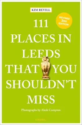 111 hely Leedsben, amit nem szabad kihagynia - 111 Places in Leeds That You Shouldn't Miss