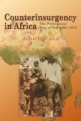 Felkeléselhárítás Afrikában: A portugál hadviselés 1961-74 - Counterinsurgency in Africa: The Portugese Way of War 1961-74