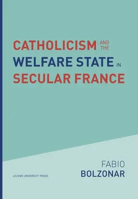 Katolicizmus és jóléti állam a szekuláris Franciaországban - Catholicism and the Welfare State in Secular France