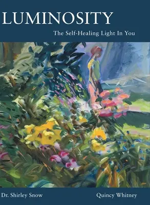 Luminozitás: Az öngyógyító fény benned - Luminosity: The Self-Healing Light In You