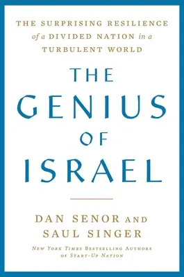 Izrael zsenije: Egy megosztott nemzet meglepő rugalmassága egy viharos világban - The Genius of Israel: The Surprising Resilience of a Divided Nation in a Turbulent World