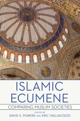 Iszlám ökumené: A muszlim társadalmak összehasonlítása - Islamic Ecumene: Comparing Muslim Societies