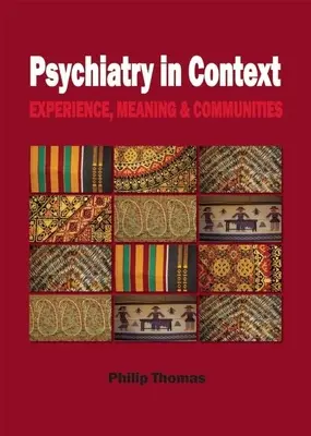 Pszichiátria kontextusban: Tapasztalat, jelentés és közösségek - Psychiatry in Context: Experience, Meaning & Communities