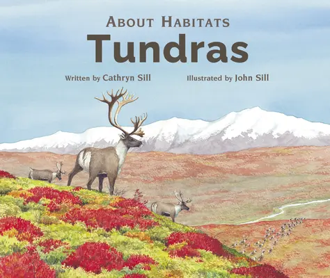 Az élőhelyekről: Tundrák - About Habitats: Tundras