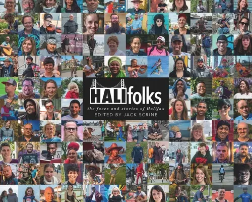 Halifalatok: Halifax arcai és történetei - Halifolks: The Faces and Stories of Halifax