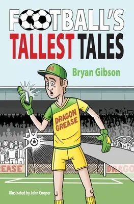 A labdarúgás leghosszabb történetei - Football's Tallest Tales