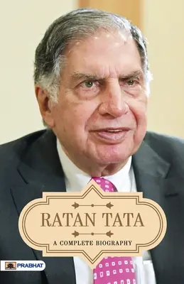 Ratan Tata teljes életrajza - Ratan Tata A Complete Biography