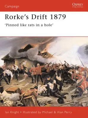 Rorke's Drift 1879: „Patkányként a lyukba szorítva - Rorke's Drift 1879: 'Pinned Like Rats in a Hole'