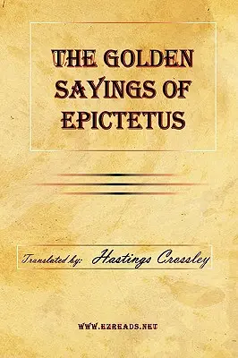 Epiktétosz aranymondásai - The Golden Sayings of Epictetus