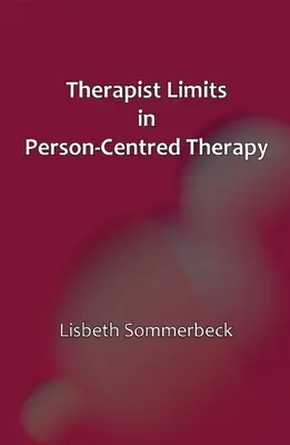 A terapeuta korlátai a személyközpontú gyakorlatban - Therapist Limits in Person-Centred Practice