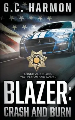 Blazer: Crash and Burn (Egy zsaru thriller) - Blazer: Crash and Burn (A Cop Thriller)