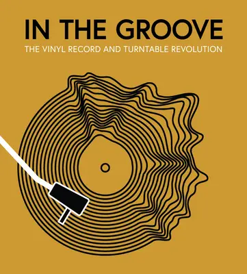 In the Groove: A bakelitlemez és a lemezjátszó forradalma - In the Groove: The Vinyl Record and Turntable Revolution