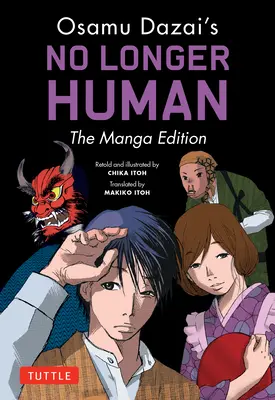 Osamu Dazai No Longer Human: A manga kiadása - Osamu Dazai's No Longer Human: The Manga Edition