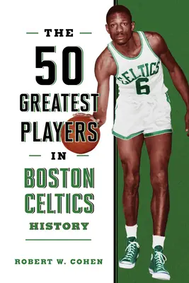 A Boston Celtics történetének 50 legjobb játékosa - The 50 Greatest Players in Boston Celtics History