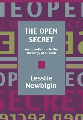 A nyitott titok: Bevezetés a misszió teológiájába - The Open Secret: Introduction to the Theology of Mission