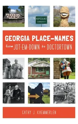 Georgia helynevek a Jot-em-Downtól Doctortownig - Georgia Place Names from Jot-em-Down to Doctortown