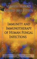 Az emberi gombás fertőzések immunitása és immunterápiája - Immunity & Immunotherapy of Human Fungal Infections
