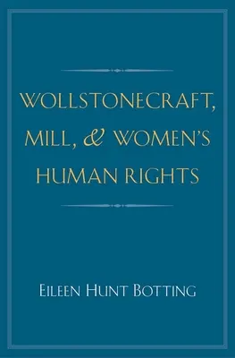 Wollstonecraft, Mill és a nők emberi jogai - Wollstonecraft, Mill, and Women's Human Rights