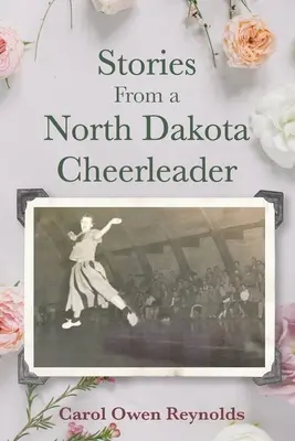 Történetek egy észak-dakotai szurkolótól - Stories From a North Dakota Cheerleader
