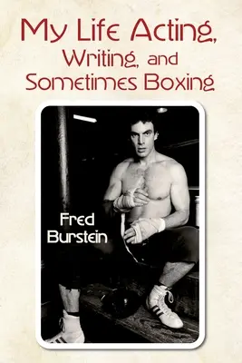 Életem színészi írói és néha bokszolói pályafutásom - My Life Acting Writing and Sometimes Boxing