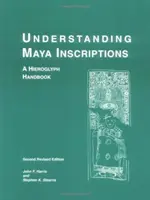 A maja feliratok megértése: A Hieroglyph Handbook - Understanding Maya Inscriptions: A Hieroglyph Handbook