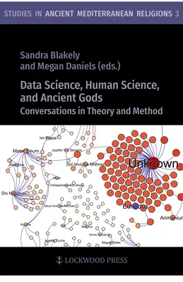 Adattudomány, embertudomány és ősi istenek: Beszélgetések elméletről és módszerről - Data Science, Human Science, and Ancient Gods: Conversations in Theory and Method