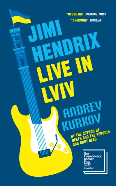 Jimi Hendrix Live in Lviv - A 2023-as Nemzetközi Booker-díj hosszúlistájára került fel - Jimi Hendrix Live in Lviv - Longlisted for the International Booker Prize 2023