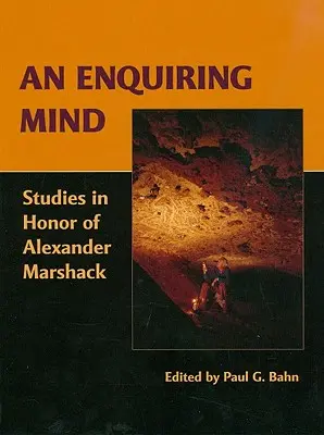 Egy kutató elme: Tanulmányok Alexander Marshack tiszteletére - An Enquiring Mind: Studies in Honor of Alexander Marshack