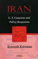 Irán - amerikai aggodalmak és politikai válaszok - Iran - U.S. Concerns & Policy Responses