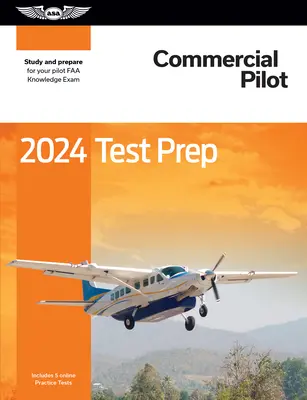 2024 Commercial Pilot Test Prep: Tanulmány és felkészülés a pilóta FAA tudásvizsgára - 2024 Commercial Pilot Test Prep: Study and Prepare for Your Pilot FAA Knowledge Exam