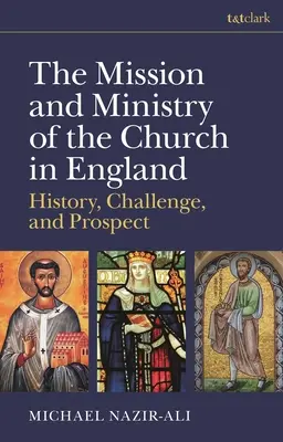 Az angliai egyház küldetése és szolgálata: Történelem, kihívás és kilátások - The Mission and Ministry of the Church in England: History, Challenge, and Prospect