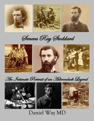 Seneca Ray Stoddard: Adirondack legendájának bensőséges portréja - Seneca Ray Stoddard: An Intimate Portrait of an Adirondack Legend