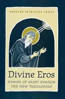 Szent Szimeon isteni éroszi himnuszai - Divine Eros  Hymns of St Symeon the