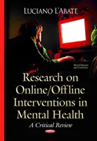 Az online / offline beavatkozásokkal kapcsolatos kutatások a mentális egészségügyben - kritikai áttekintés - Research on Online / Offline Interventions in Mental Health - A Critical Review