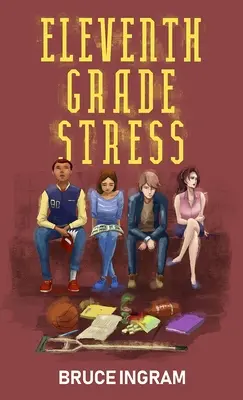 Tizenegyedik osztályos stressz - Eleventh Grade Stress