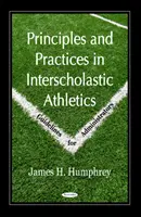 Alapelvek és gyakorlatok az iskolák közötti atlétikában - Irányelvek az adminisztrátorok számára - Principles & Practices in Interscholastic Athletics - Guidelines for Administrators