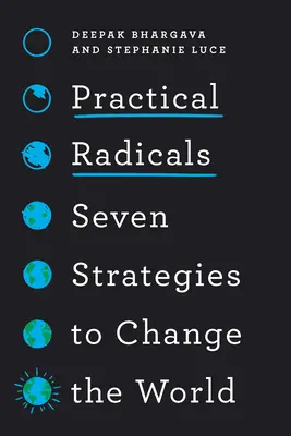 Gyakorlati radikálisok: Hét stratégia a világ megváltoztatására - Practical Radicals: Seven Strategies to Change the World