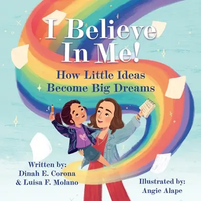 Hiszek magamban! Hogyan lesznek a kis ötletekből nagy álmok - I Believe In Me!: How Little Ideas Become Big Dreams