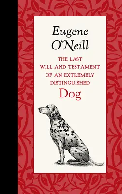 Egy rendkívül kiváló kutya végakarata és végrendelete - The Last Will and Testament of an Extremely Distinguished Dog