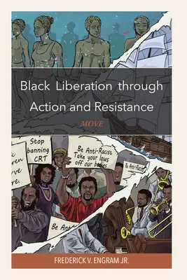Fekete felszabadítás akciókon és ellenálláson keresztül: Move - Black Liberation through Action and Resistance: Move