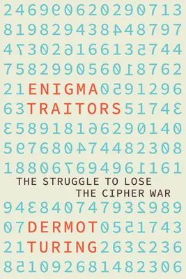 Az Enigma árulói: Kém és kémelhárító a második világháborúban - The Enigma Traitors: Spy and Counterspy in World War II