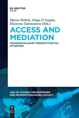 Hozzáférés és közvetítés: Transzdiszciplináris perspektívák a figyelemről - Access and Mediation: Transdisciplinary Perspectives on Attention