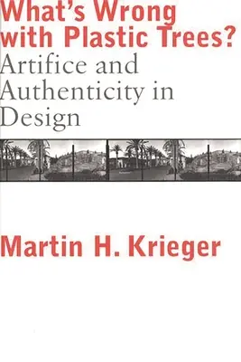 Mi a baj a műanyag fákkal? Artifice and Authenticity in Design - What's Wrong with Plastic Trees?: Artifice and Authenticity in Design