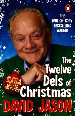 A karácsony tizenkét deleje: Ünnepi történeteim az életből és a Csak bolondok - The Twelve Dels of Christmas: My Festive Tales from Life and Only Fools