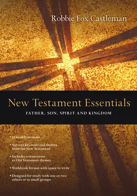 New Testament Essentials: Atya, Fiú, Lélek és Királyság - New Testament Essentials: Father, Son, Spirit and Kingdom