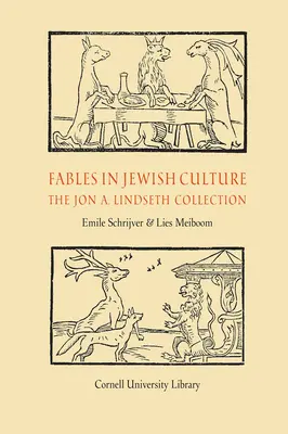 Mesék a zsidó kultúrában: Lindseth gyűjteménye - Fables in Jewish Culture: The Jon A. Lindseth Collection