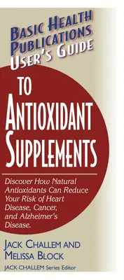 Felhasználói útmutató az antioxidáns-kiegészítőkhöz - User's Guide to Antioxidant Supplements