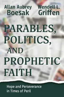 Példabeszédek, politika és prófétai hit - Parables, Politics, and Prophetic Faith