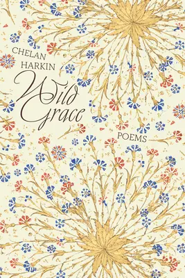 Vad kegyelem: Poems - Wild Grace: Poems